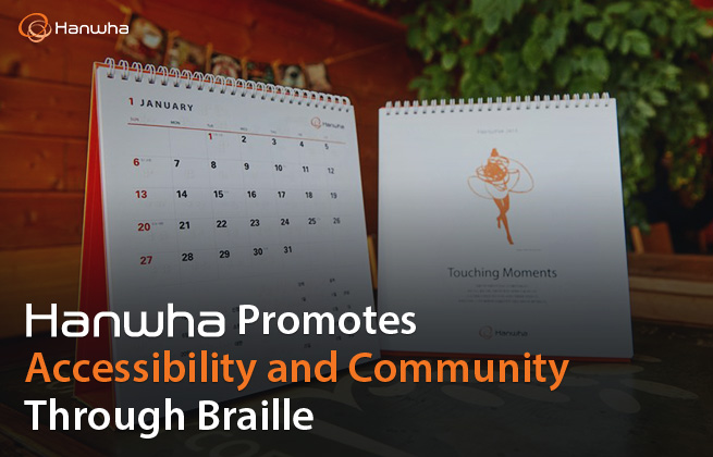 Hanwha Promotes Accessibility and Community Through Braille